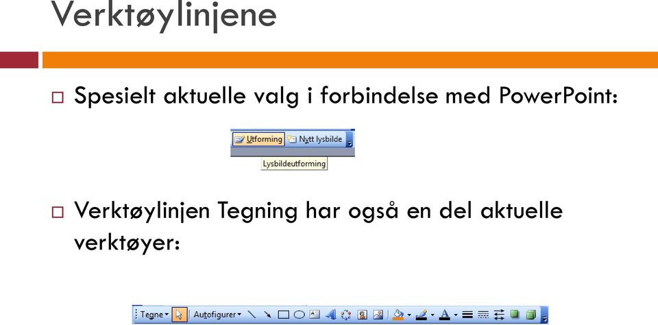 PowerPoint: Verktøylinjen