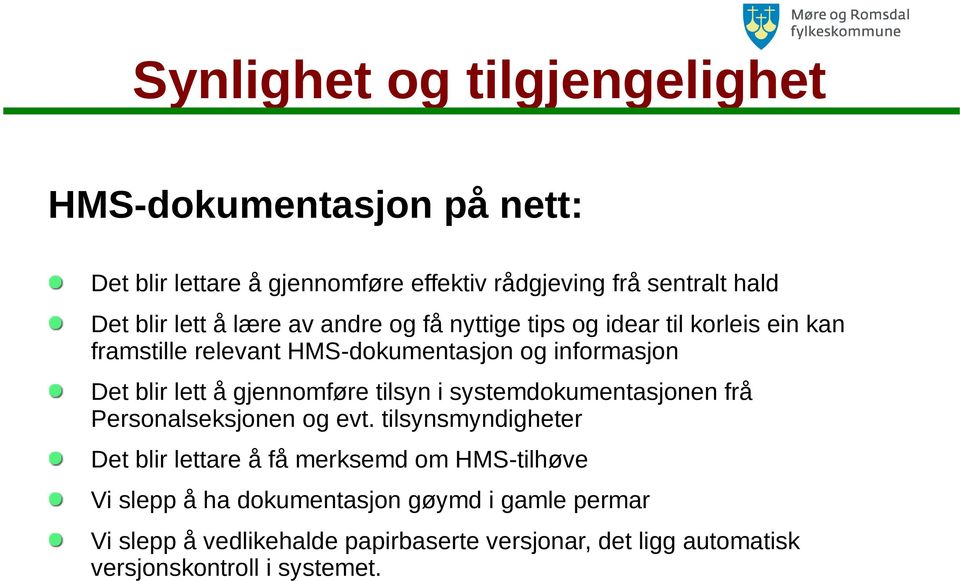 gjennomføre tilsyn i systemdokumentasjonen frå Personalseksjonen og evt.