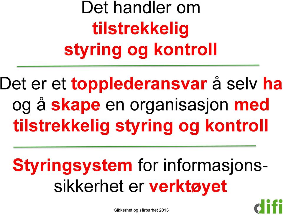 organisasjon med tilstrekkelig styring og kontroll