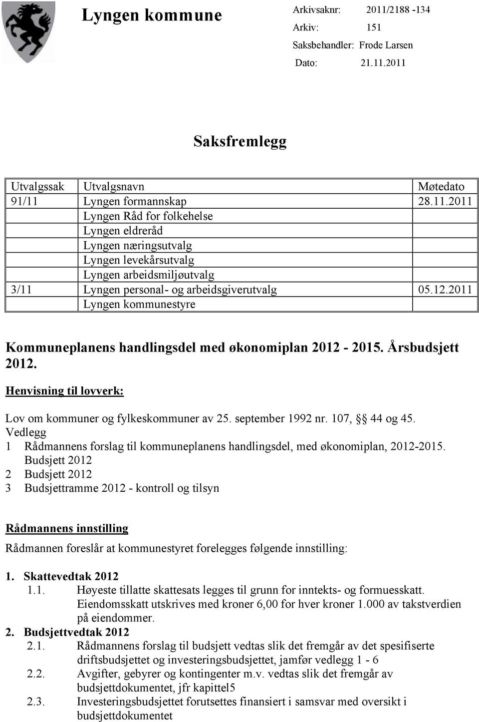 Vedlegg 1 Rådmannens forslag til kommuneplanens handlingsdel, med økonomiplan, 2012-2015.