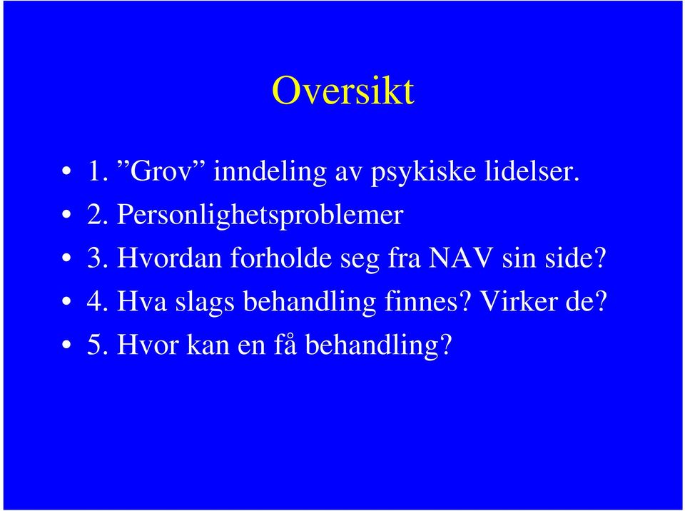 Hvordan forholde seg fra NAV sin side? 4.