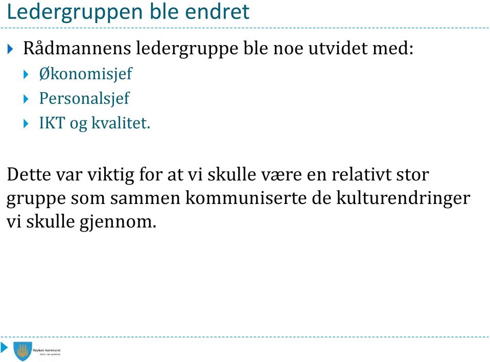 Dette var viktig for at vi skulle være en relativt stor