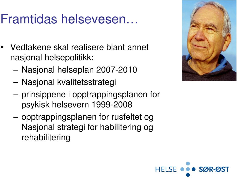 prinsippene i opptrappingsplanen for psykisk helsevern 1999-2008