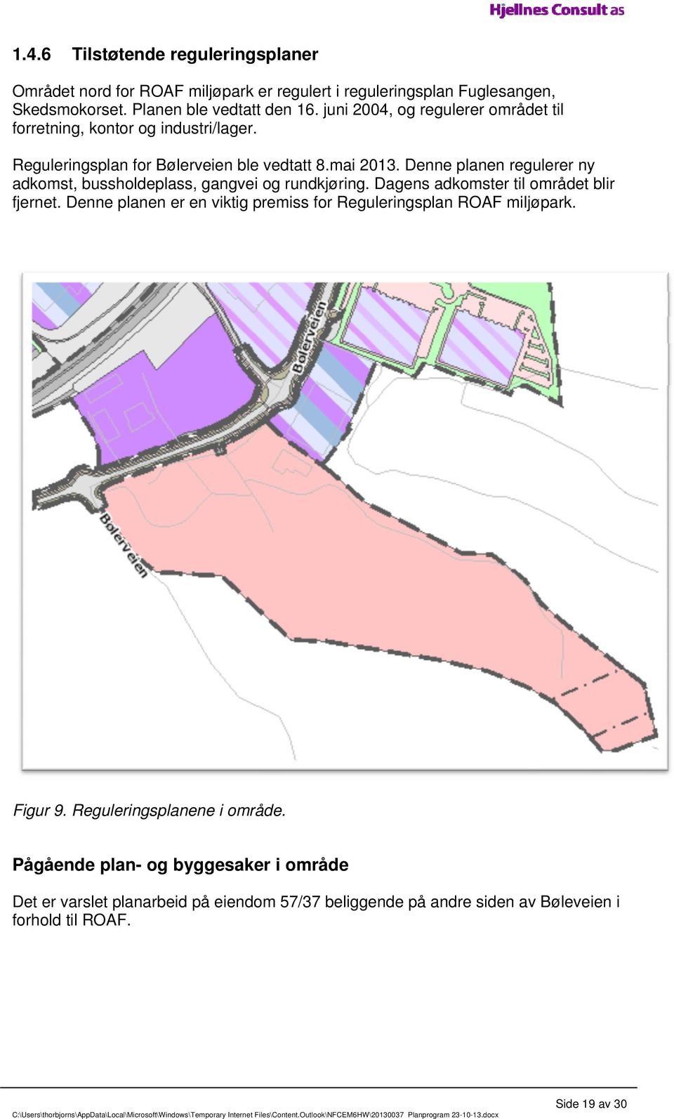 Denne planen regulerer ny adkomst, bussholdeplass, gangvei og rundkjøring. Dagens adkomster til området blir fjernet.