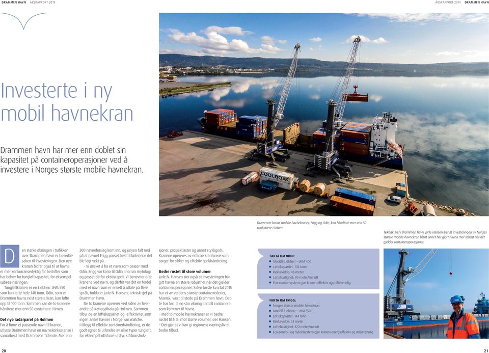 Teknisk sjef i Drammen havn, Jarle Hansen sier at investeringen av Norges største mobile havnekran blant annet har gjort havna mer robust når det gjelder containeroperasjoner.