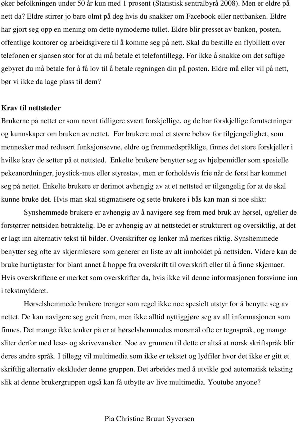 Skal du bestille en flybillett over telefonen er sjansen stor for at du må betale et telefontillegg.