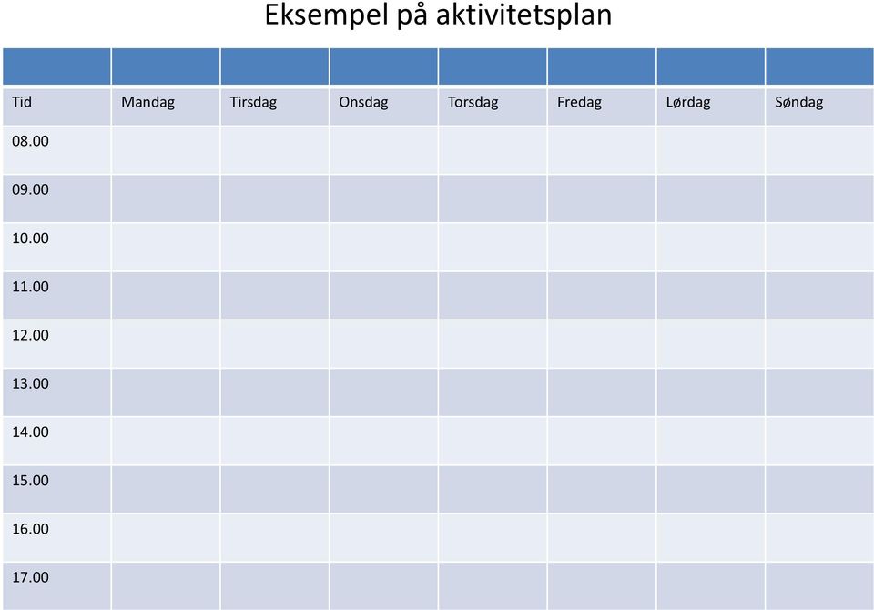 Fredag Lørdag Søndag 08.00 09.00 10.