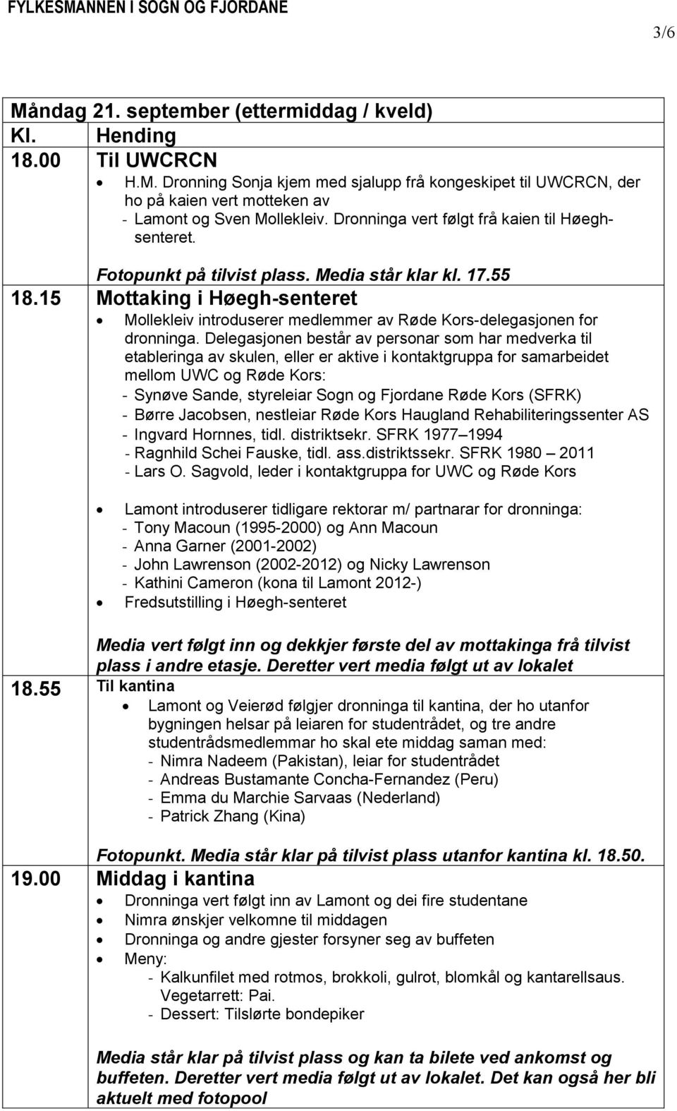 15 Mottaking i Høegh-senteret Mollekleiv introduserer medlemmer av Røde Kors-delegasjonen for dronninga.