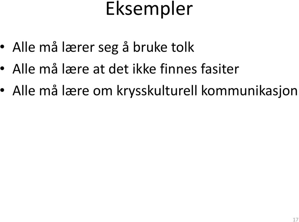 ikke finnes fasiter Alle må