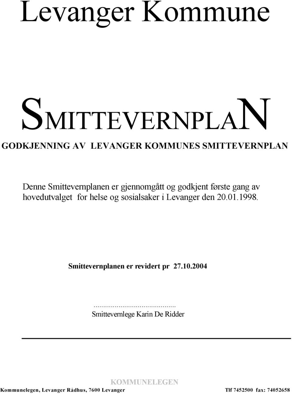 sosialsaker i Levanger den 20.01.1998. Smittevernplanen er revidert pr 27.10.2004.