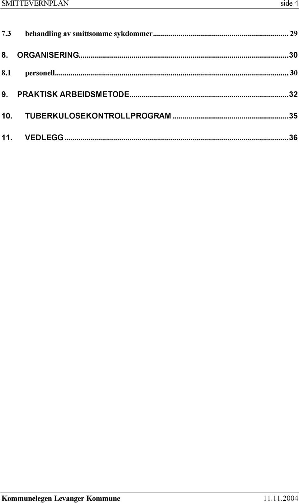 ORGANISERING...30 8.1 personell... 30 9.