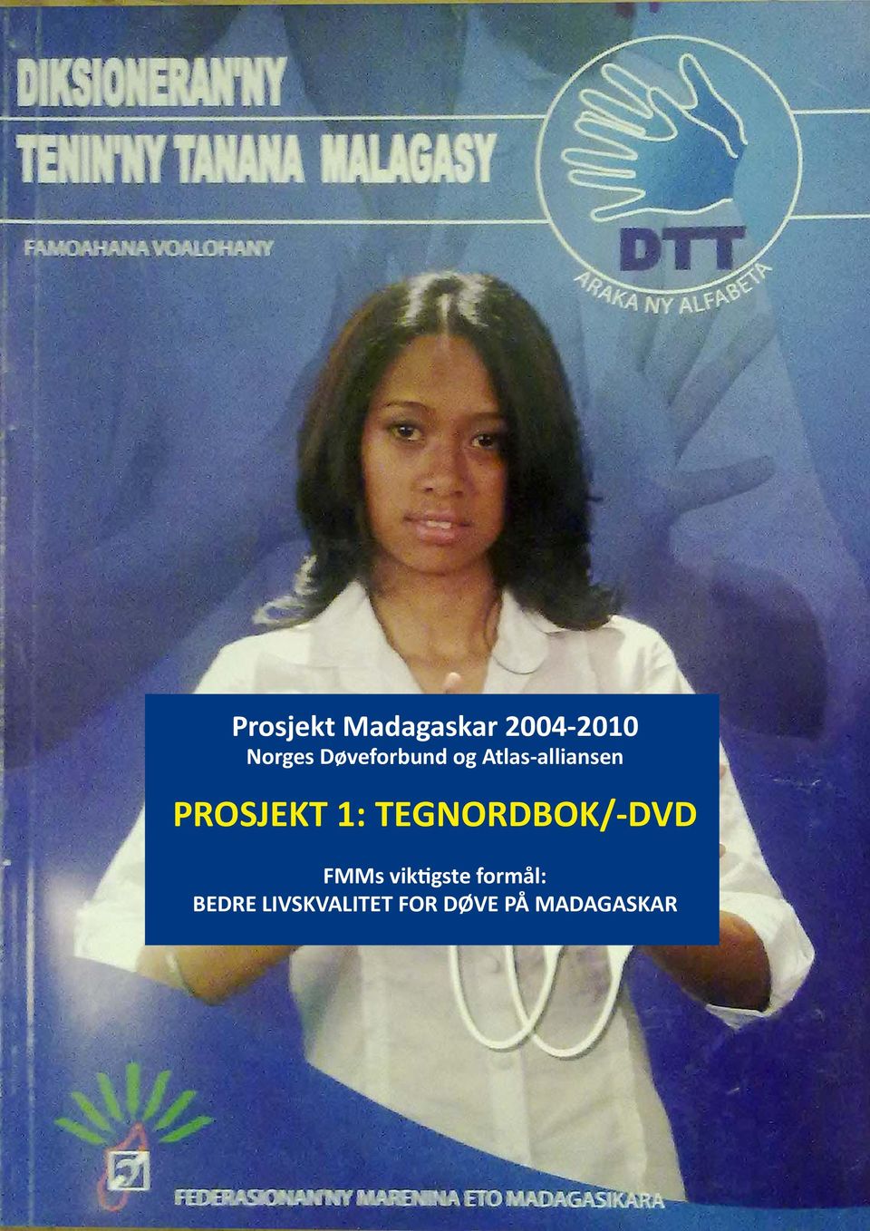 1: TEGNORDBOK/-DVD FMMs viktigste