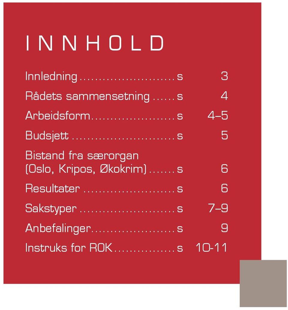 .. s 5 Bistand fra særorgan (Oslo, Kripos, Økokrim).