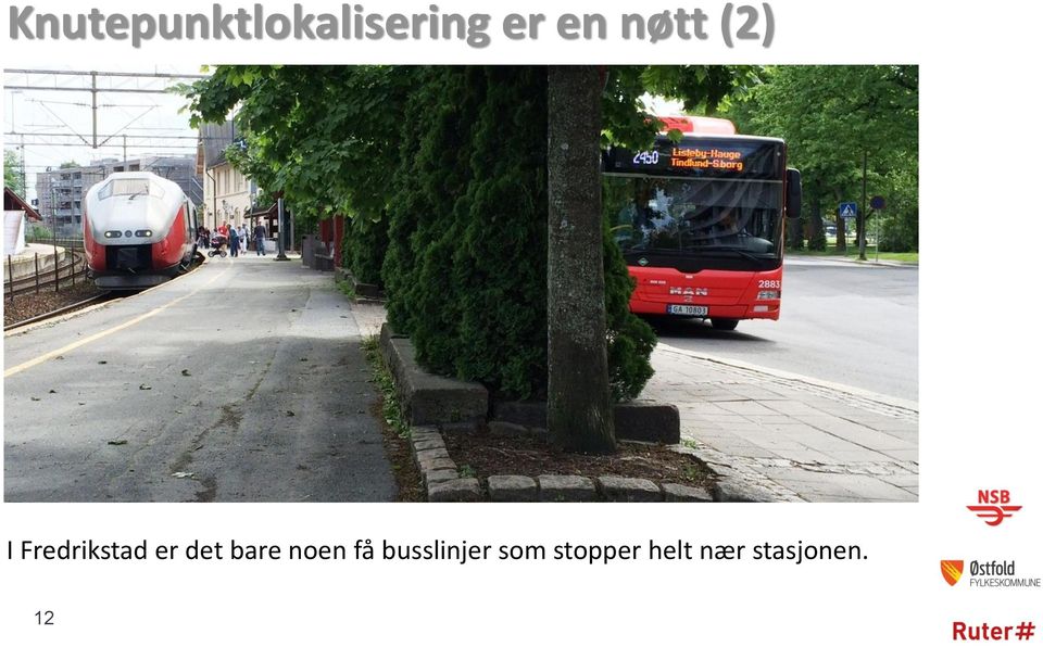 bare noen få busslinjer som