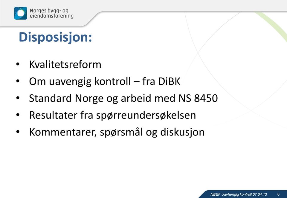 arbeid med NS 8450 Resultater fra