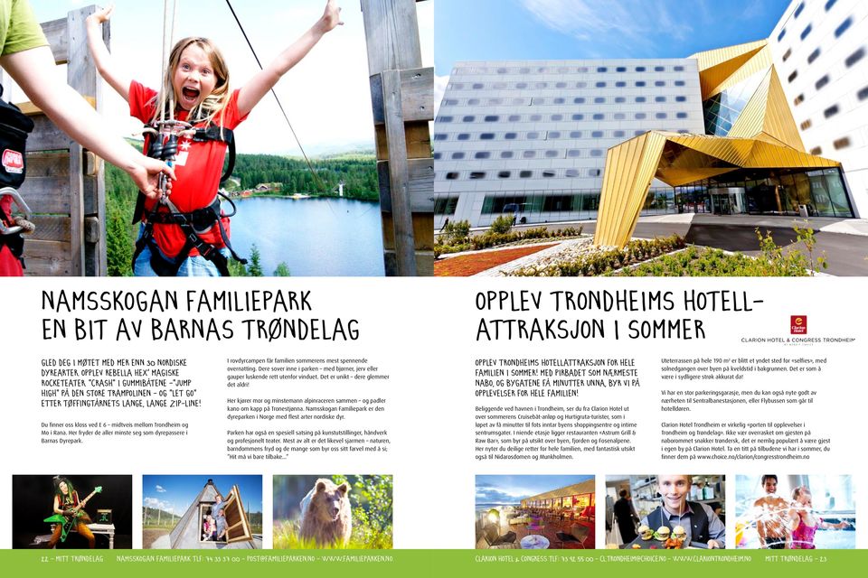 Her fryder de aller minste seg som dyrepassere i Barnas Dyrepark. I rovdyrcampen får familien sommerens mest spennende overnatting.