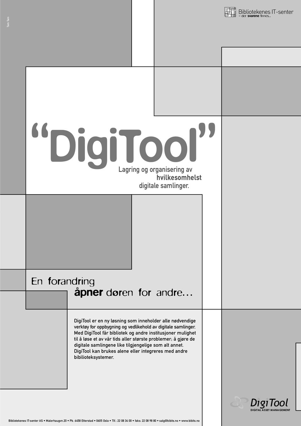 Med DigiTool får bibliotek og andre institusjoner mulighet til å løse et av vår tids aller største problemer; å gjøre de digitale samlingene like tilgjengelige