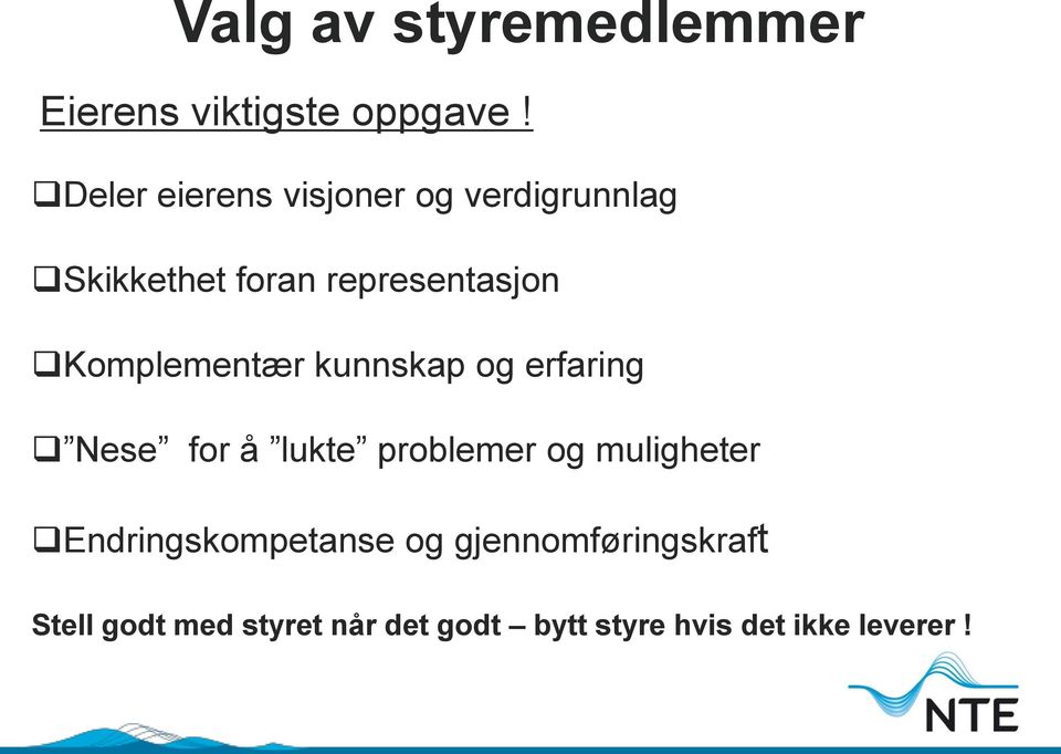 Komplementær kunnskap og erfaring Nese for å lukte problemer og muligheter