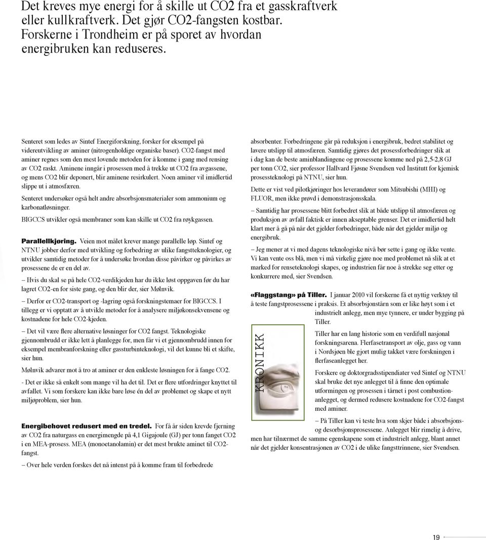 CO2-fangst med aminer regnes som den mest lovende metoden for å komme i gang med rensing av CO2 raskt.