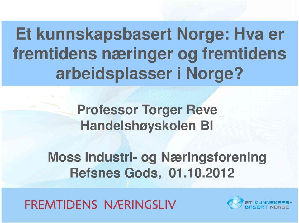 Professor Torger Reve Handelshøyskolen BI Moss