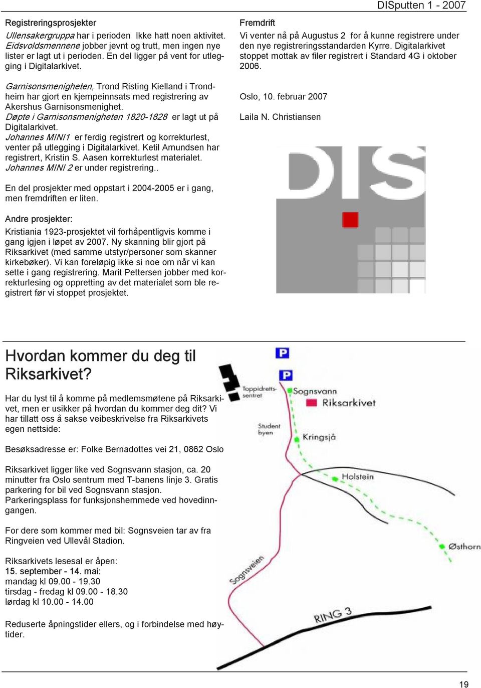 Døpte i Garnisonsmenigheten 1820-1828 er lagt ut på Digitalarkivet. Johannes MINI1 er ferdig registrert og korrekturlest, venter på utlegging i Digitalarkivet.