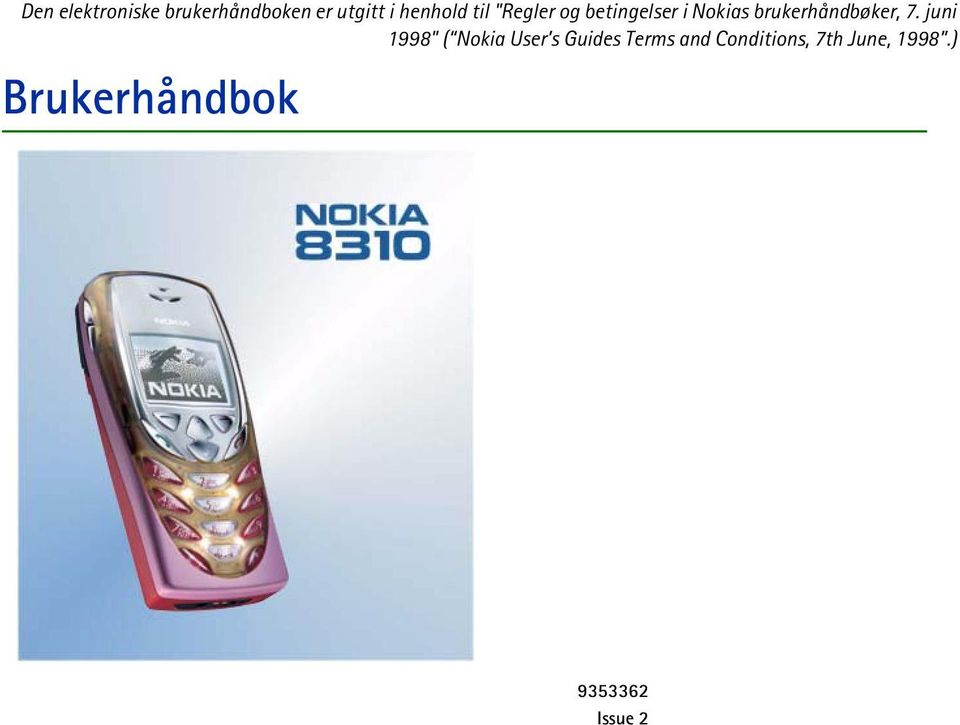 7. juni 1998" ( Nokia User s Guides Terms and