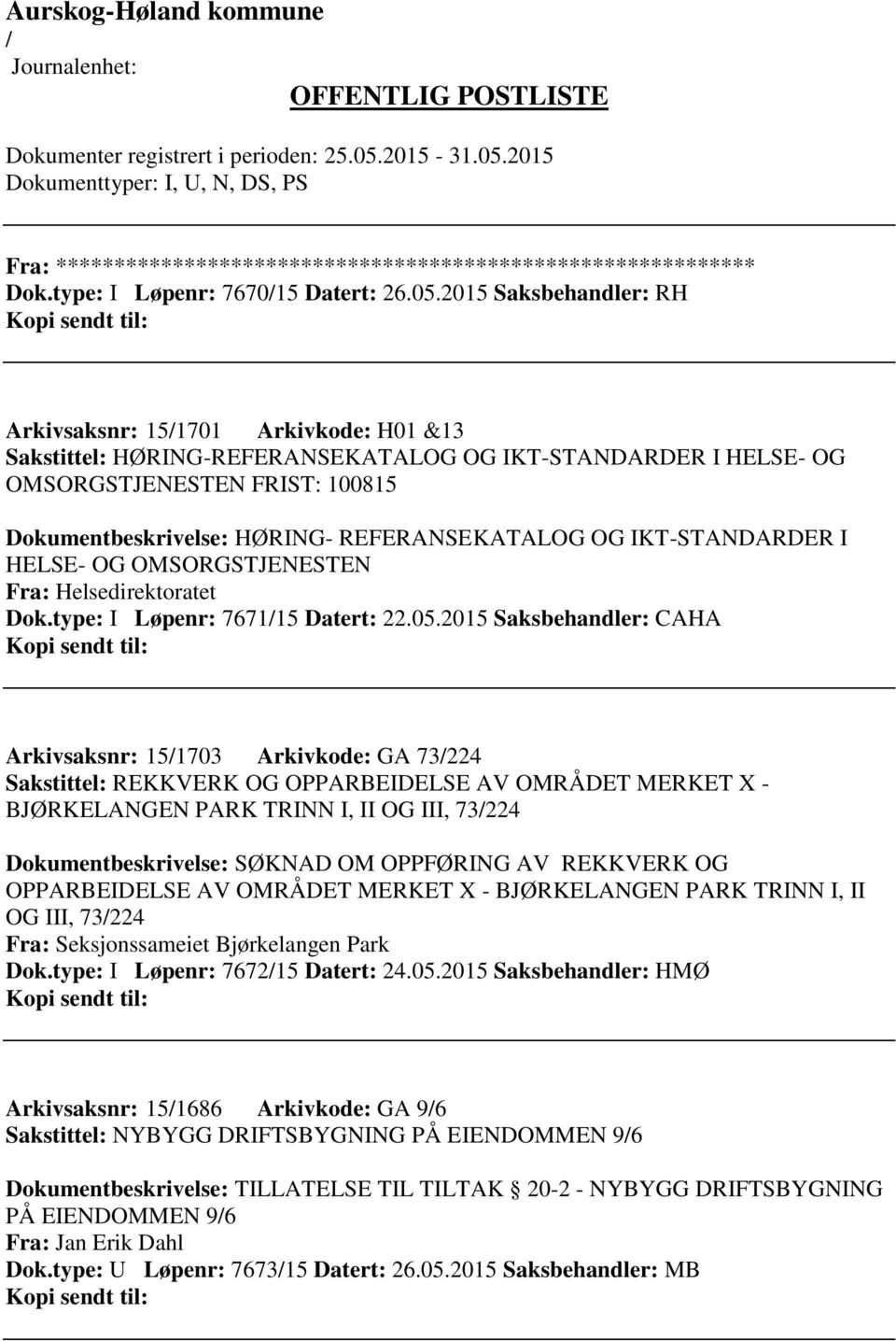 REFERANSEKATALOG OG IKT-STANDARDER I HELSE- OG OMSORGSTJENESTEN Fra: Helsedirektoratet Dok.type: I Løpenr: 767115 Datert: 22.05.