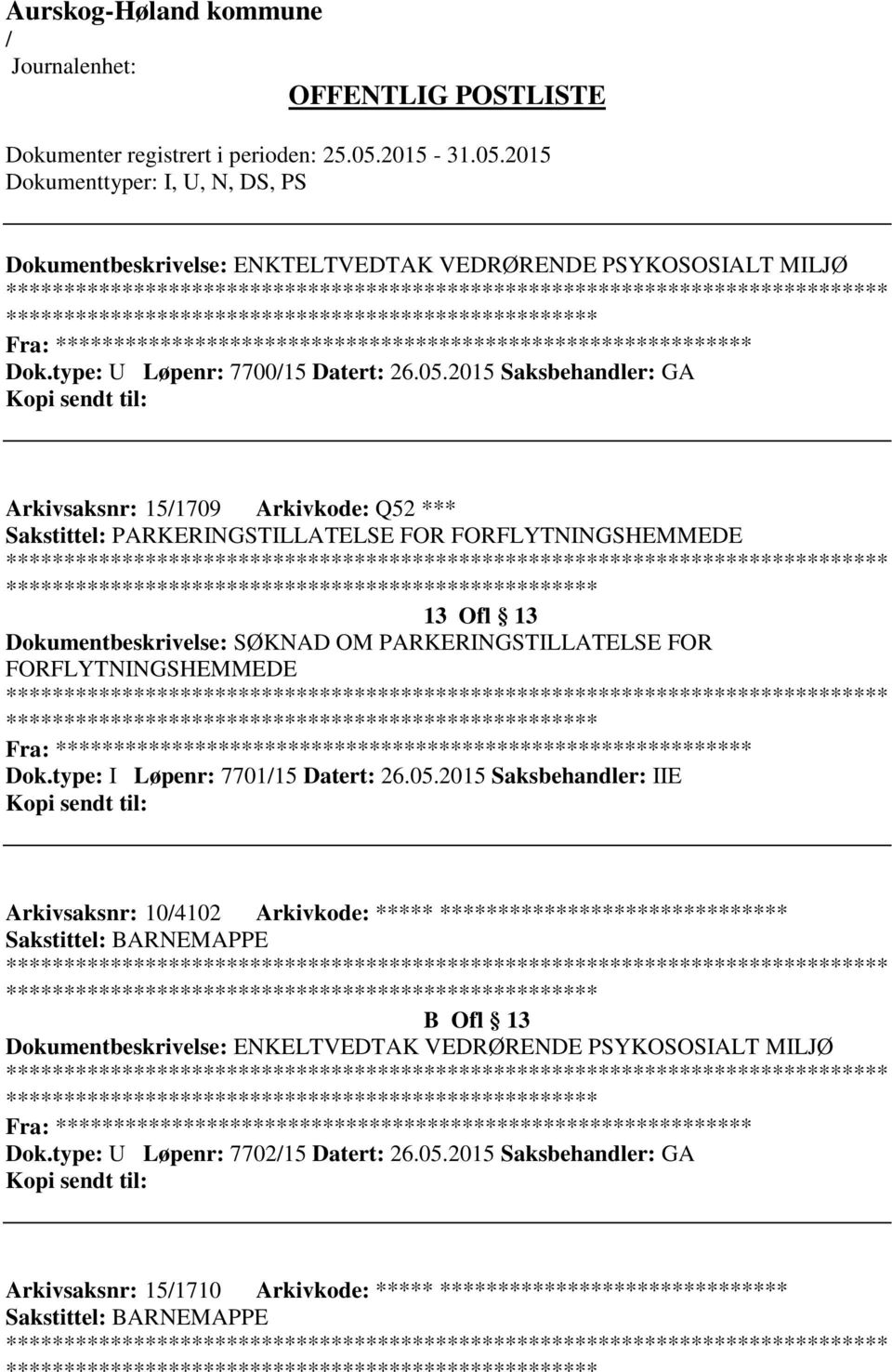 PARKERINGSTILLATELSE FOR FORFLYTNINGSHEMMEDE ************************* Fra: ********* Dok.type: I Løpenr: 770115 Datert: 26.05.