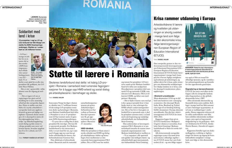 Vi er LÆRERE: Rumenske lærere i protest mot nedskjæringer i desember 2011. Foto: FSLI glad: Vi er svært glad for at våre prosjekter ble godkjent, sier LO-leder Roar Flåthen.