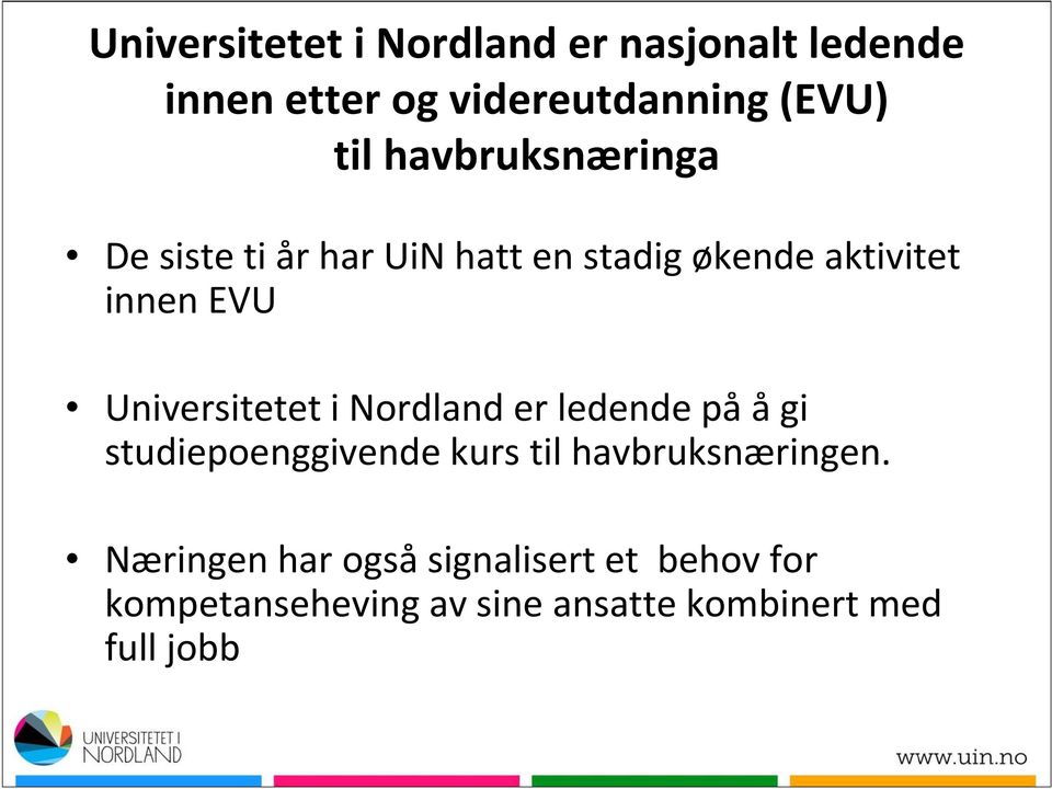 Universitetet i i Nordland d er ld ledende d på å gi studiepoenggivende kurs til