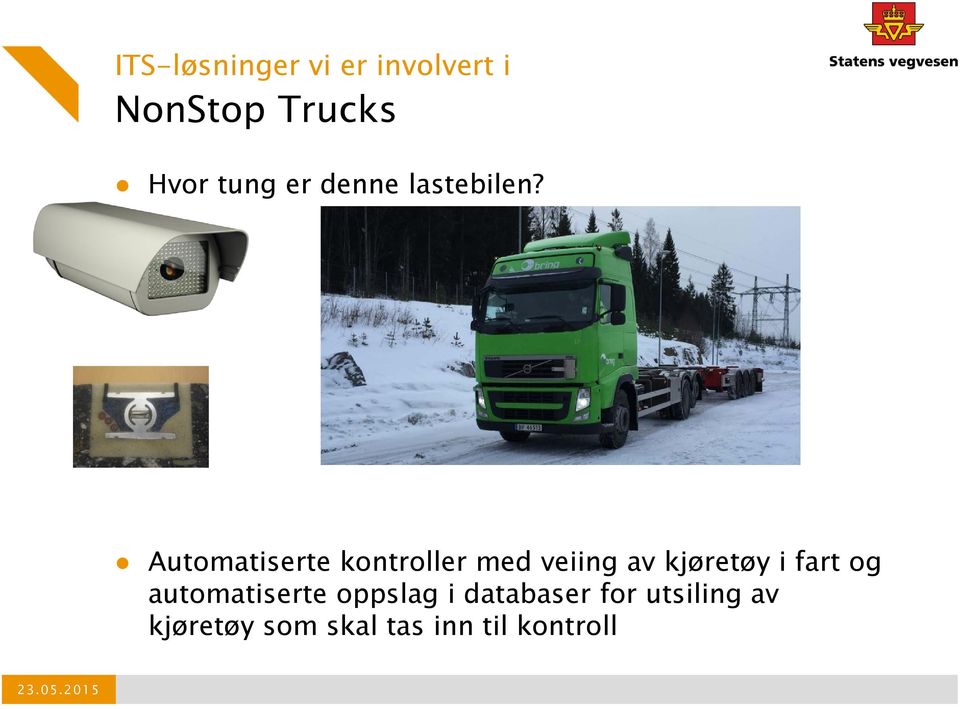 Automatiserte kontroller med veiing av kjøretøy i fart