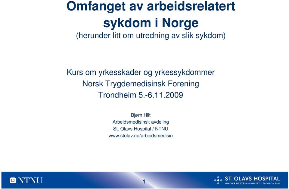 Norsk Trygdemedisinsk Forening Trondheim 5.-6.11.