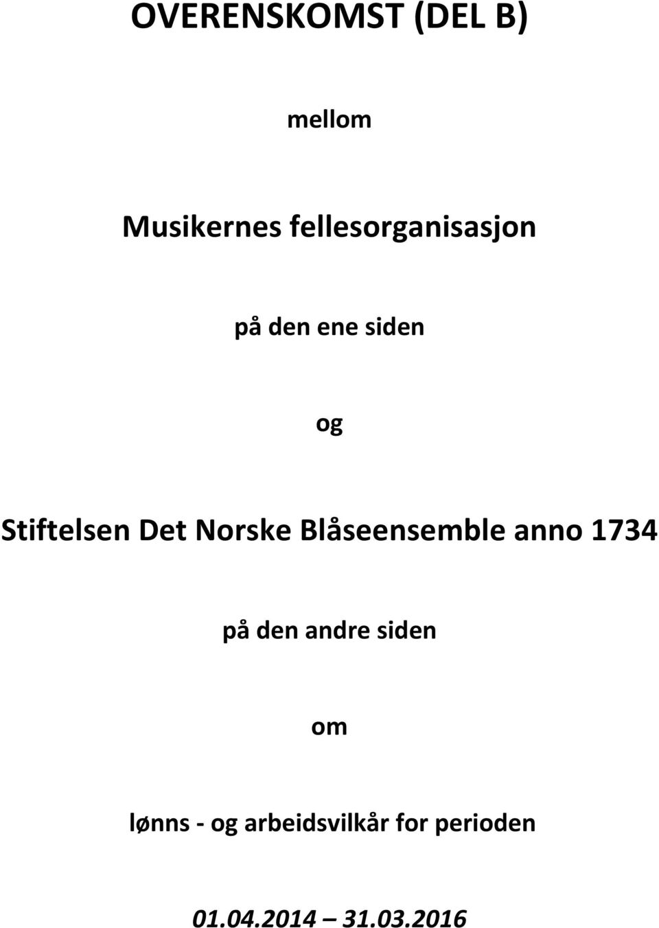 Det Norske Blåseensemble anno 1734 på den andre