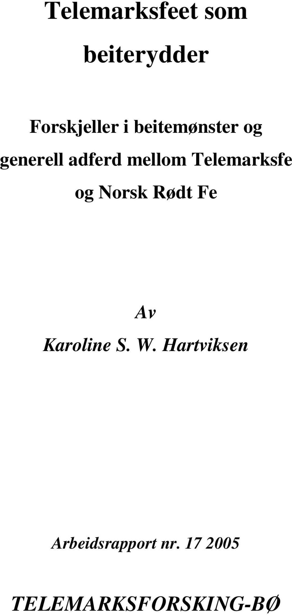 Telemarksfe og Norsk Rødt Fe Av Karoline S. W.