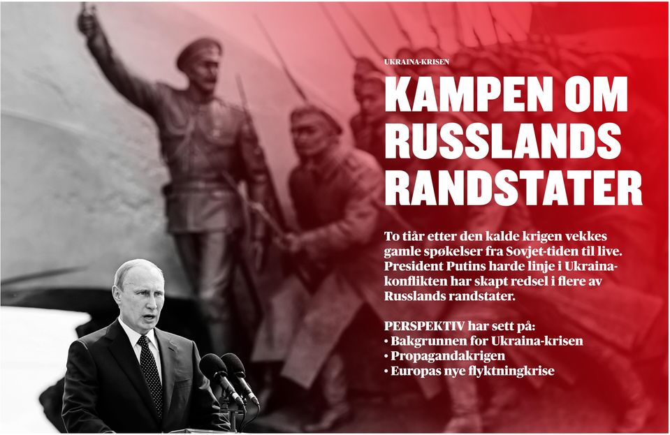 President Putins harde linje i Ukrainakonflikten har skapt redsel i flere av Russlands