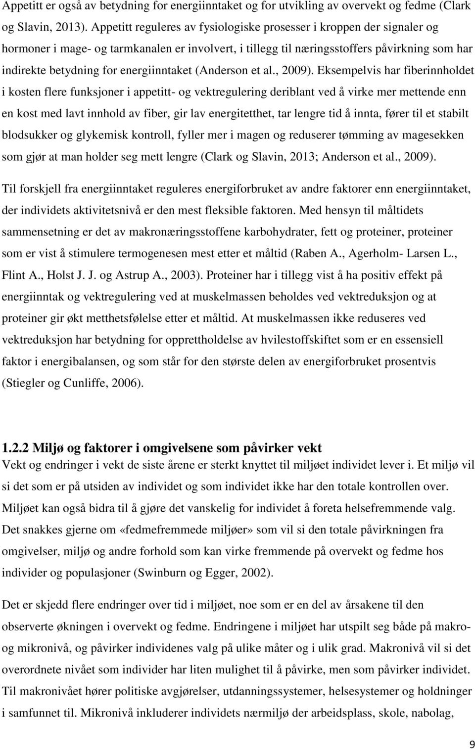 energiinntaket (Anderson et al., 2009).