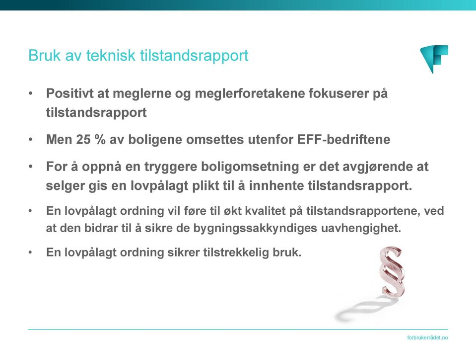 lovpålagt plikt til å innhente tilstandsrapport.