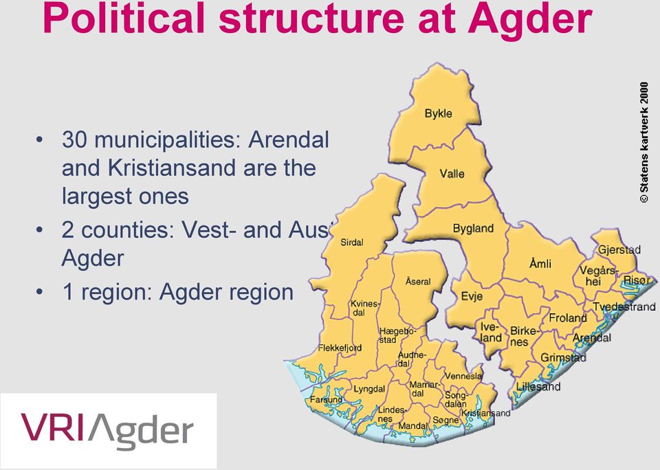 Kristiansand are the largest ones 2