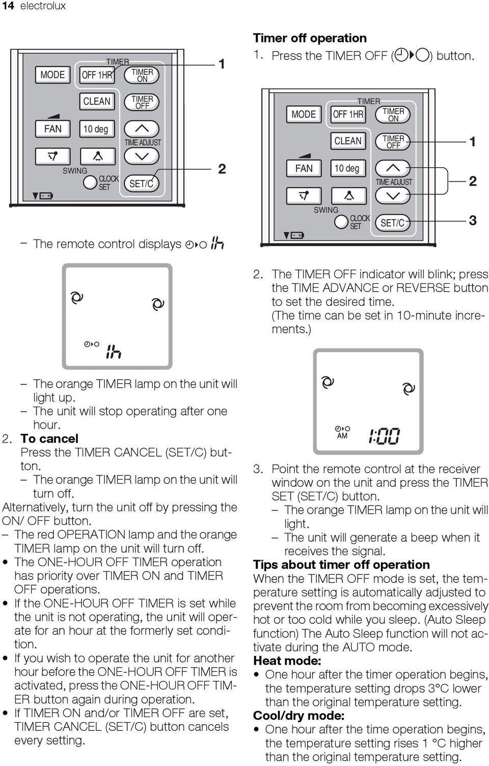 The orange lamp on the unit will turn off. Alternatively, turn the unit off by pressing the / button. The red OPERATI lamp and the orange lamp on the unit will turn off.