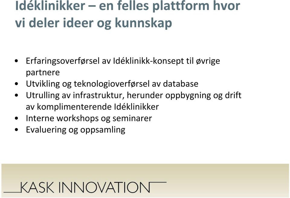 teknologioverførsel av database Utrulling av infrastruktur, herunder oppbygning