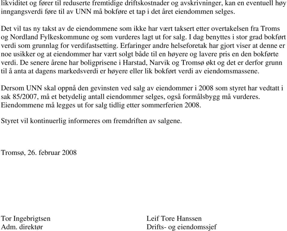 I dag benyttes i stor grad bokført verdi som grunnlag for verdifastsetting.