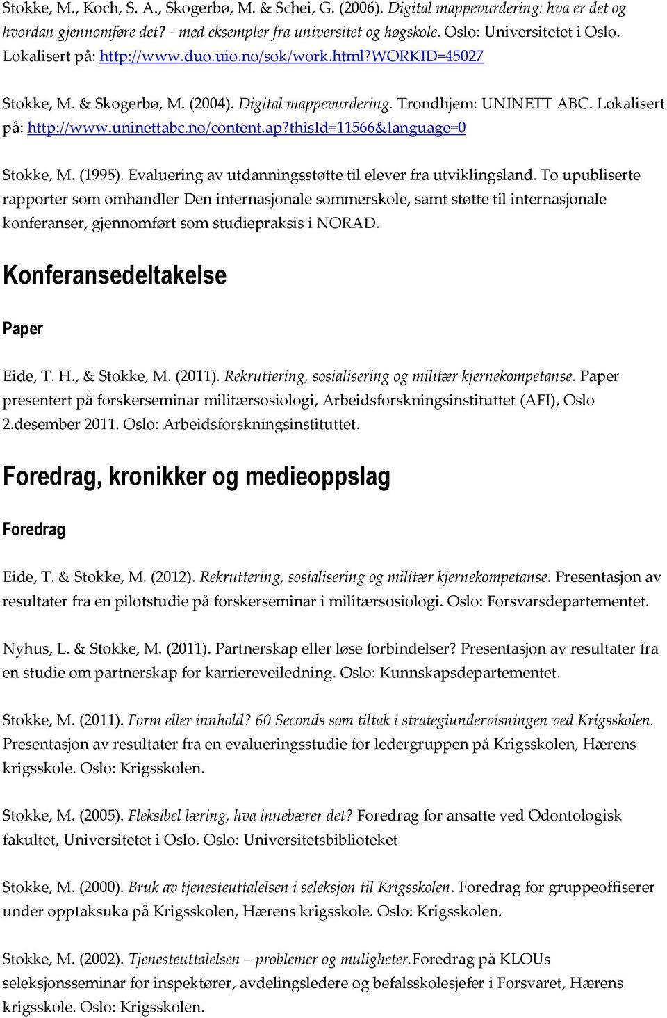 (1995). Evaluering av utdanningsstøtte til elever fra utviklingsland.