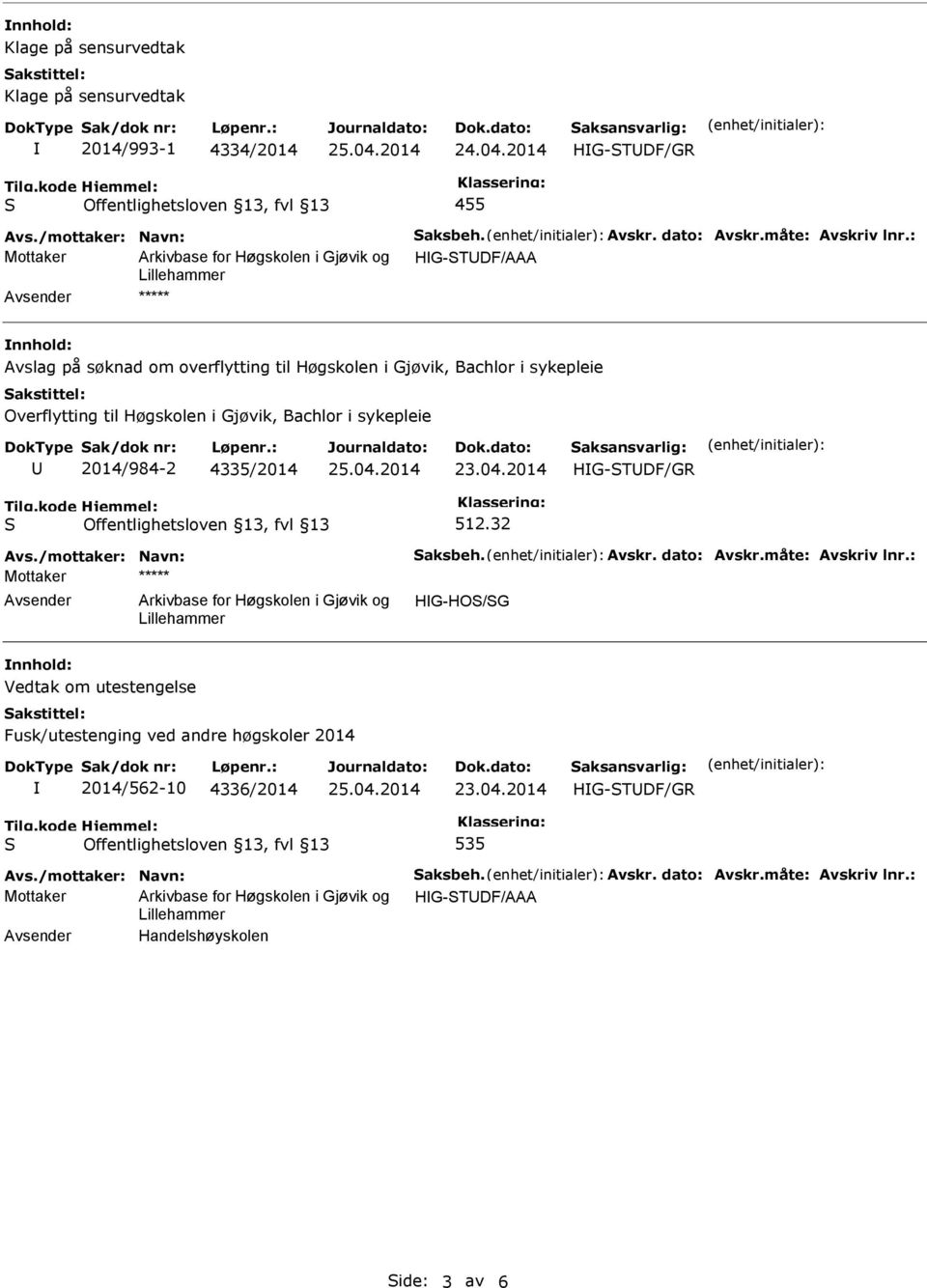 sykepleie Overflytting til Høgskolen i Gjøvik, Bachlor i sykepleie U 2014/984-2 4335/2014 512.