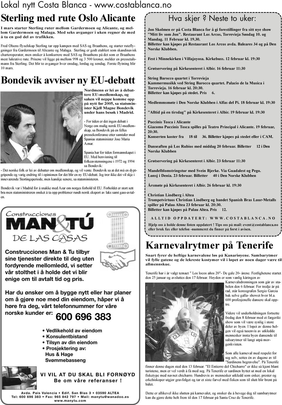 Fred Olsens flyselskap Sterling tar opp kampen med SAS og Braathens, og starter ruteflygninger fra Gardermoen til Alicante og Malaga.