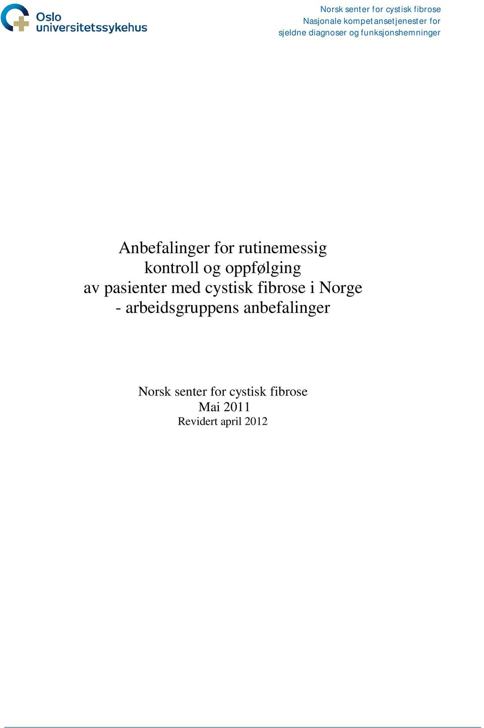 rutinemessig kontroll og oppfølging av pasienter med cystisk fibrose i Norge -