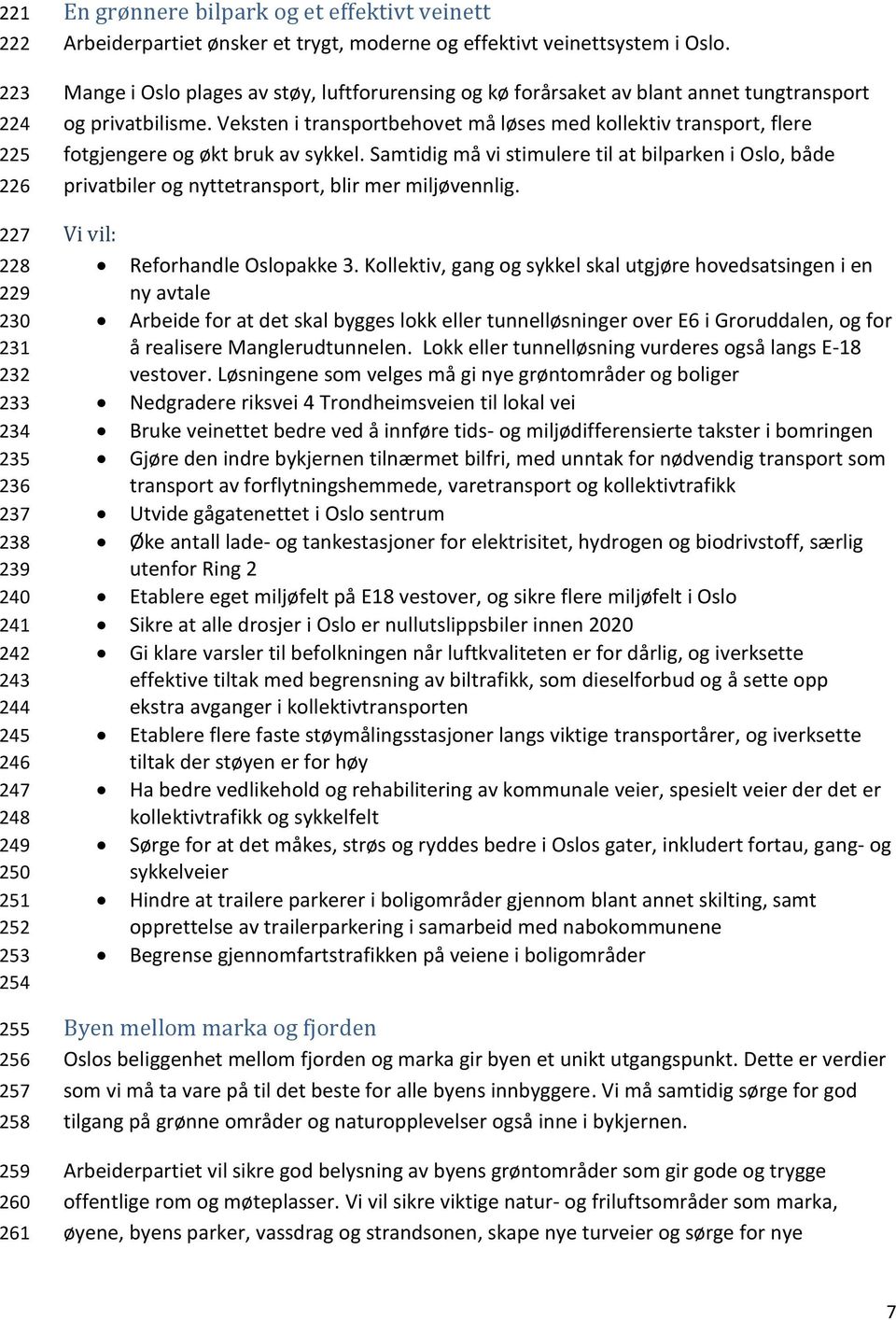 Veksten i transportbehovet må løses med kollektiv transport, flere fotgjengere og økt bruk av sykkel.