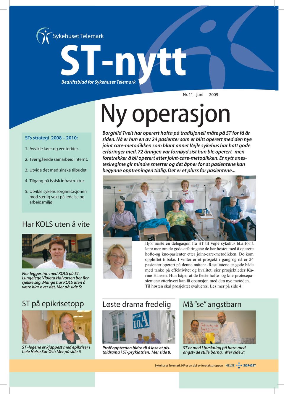 Nå er hun en av 24 pasienter som er blitt operert med den nye joint care-metodikken som blant annet Vejle sykehus har hatt gode erfaringer med.