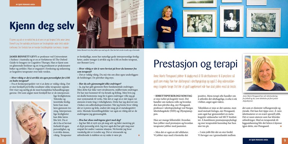 JAMES BENNETT-LEVY er professor ved Universitetet i Sydney i Australia og er en av forfatterne til The Oxford Guide to Imagery in Cognitive Therapy.