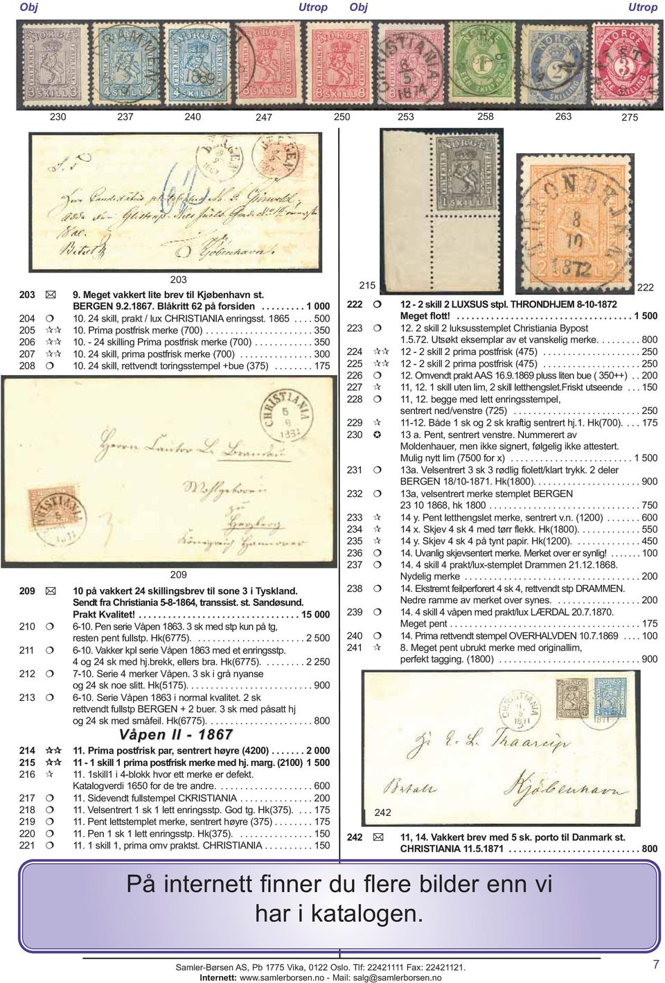 24 skill, rettvendt toringsstempel +bue (375)........ 175 209 209 10 på vakkert 24 skillingsbrev til sone 3 i Tyskland. Sendt fra Christiania 5-8-1864, transsist. st. Sandøsund. Prakt Kvalitet!