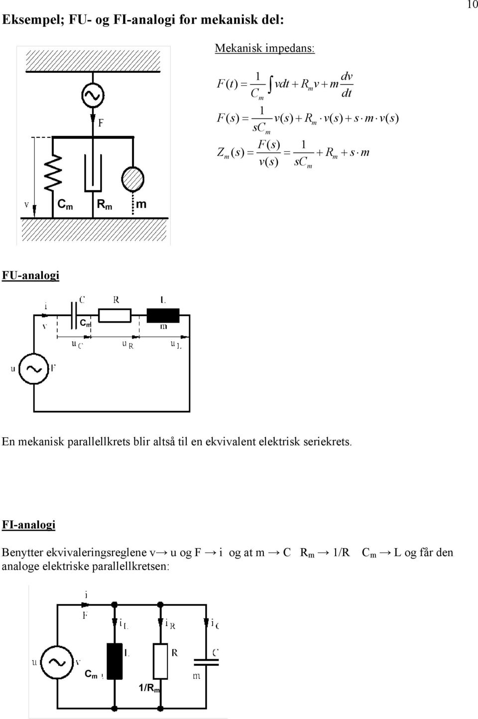 parallellkrets blir altså til en ekvivalent elektrisk seriekrets.